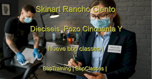 Skinart Rancho Ciento Dieciseis  Pozo Cincuenta Y Nueve bbp classes | BbpTraining | BbpClasses | SkinartTraining-Mexico